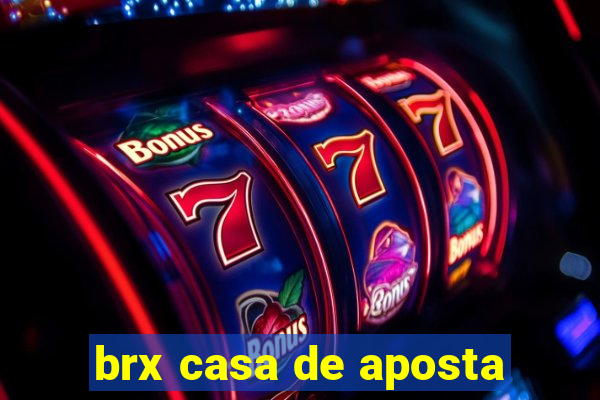 brx casa de aposta